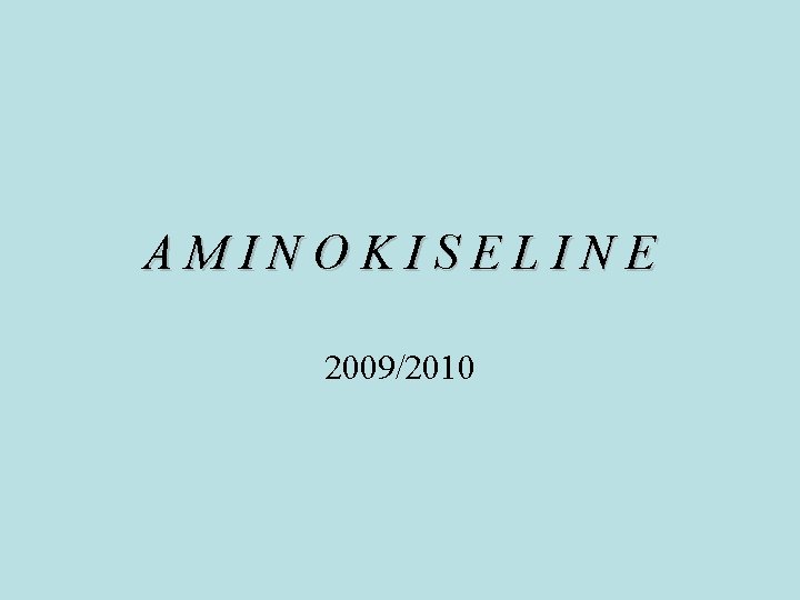 AMINOKISELINE 2009/2010 