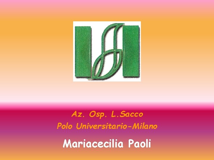 Az. Osp. L. Sacco Polo Universitario-Milano Mariacecilia Paoli 
