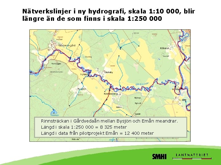 Nätverkslinjer i ny hydrografi, skala 1: 10 000, blir längre än de som finns