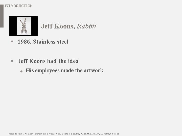 INTRODUCTION Jeff Koons, Rabbit § 1986. Stainless steel § Jeff Koons had the idea