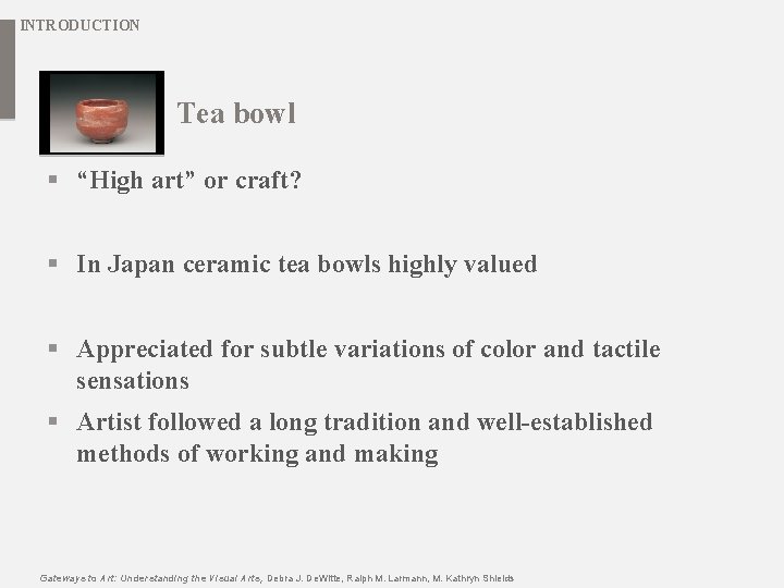 INTRODUCTION Tea bowl § “High art” or craft? § In Japan ceramic tea bowls