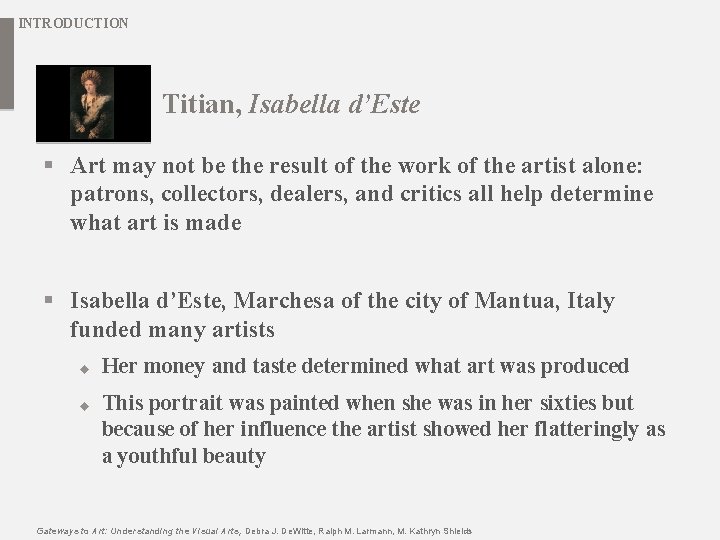 INTRODUCTION Titian, Isabella d’Este § Art may not be the result of the work