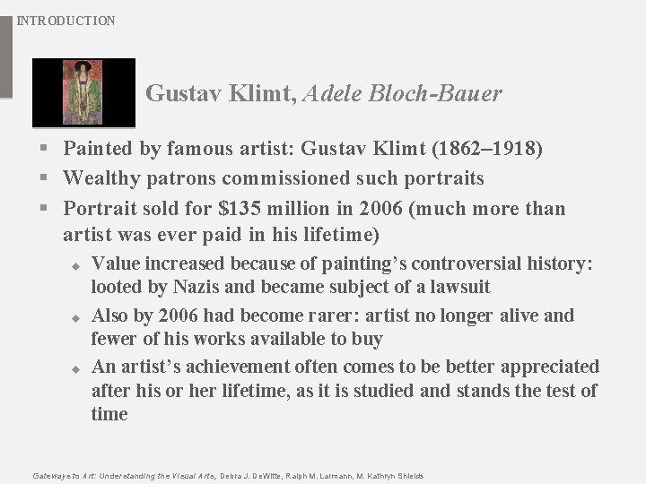 INTRODUCTION Gustav Klimt, Adele Bloch-Bauer § Painted by famous artist: Gustav Klimt (1862– 1918)