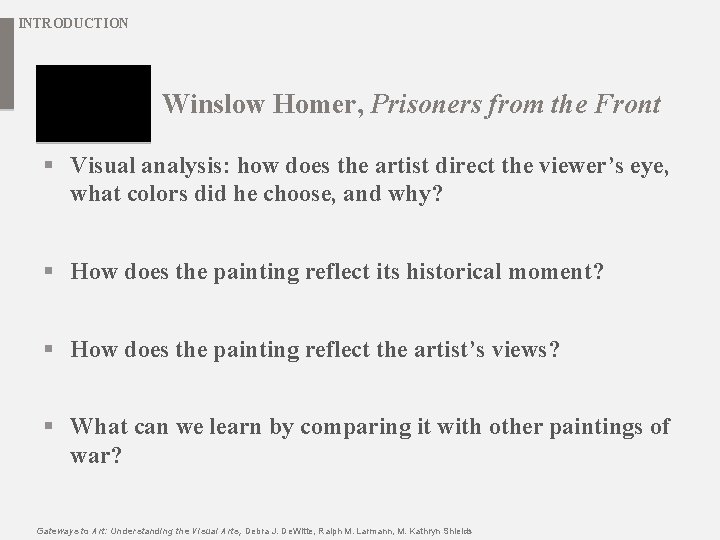 INTRODUCTION Winslow Homer, Prisoners from the Front § Visual analysis: how does the artist