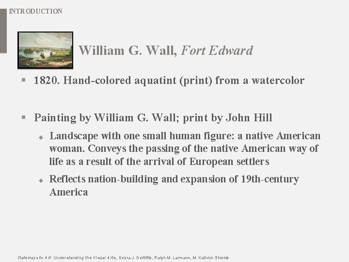 INTRODUCTION William G. Wall, Fort Edward § 1820. Hand-colored aquatint (print) from a watercolor