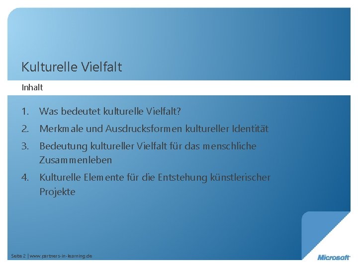 Kulturelle Vielfalt Inhalt 1. Was bedeutet kulturelle Vielfalt? 2. Merkmale und Ausdrucksformen kultureller Identität