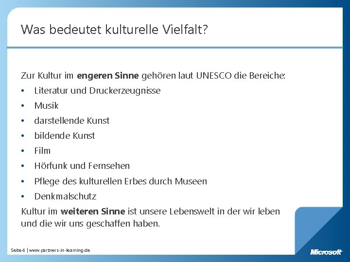 Was bedeutet kulturelle Vielfalt? Zur Kultur im engeren Sinne gehören laut UNESCO die Bereiche: