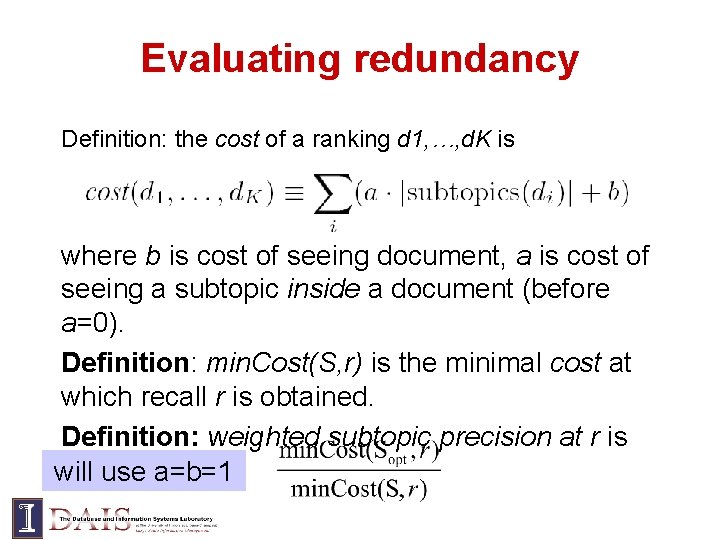 Evaluating redundancy Definition: the cost of a ranking d 1, …, d. K is