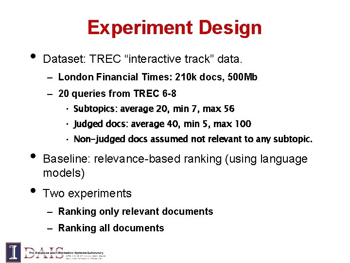 Experiment Design • Dataset: TREC “interactive track” data. – London Financial Times: 210 k