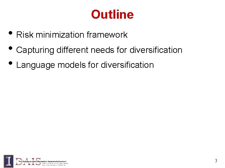 Outline • Risk minimization framework • Capturing different needs for diversification • Language models