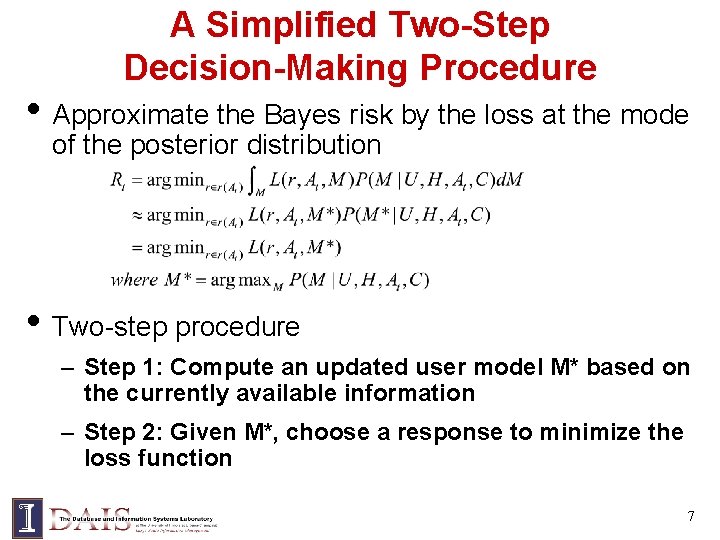 A Simplified Two-Step Decision-Making Procedure • Approximate the Bayes risk by the loss at