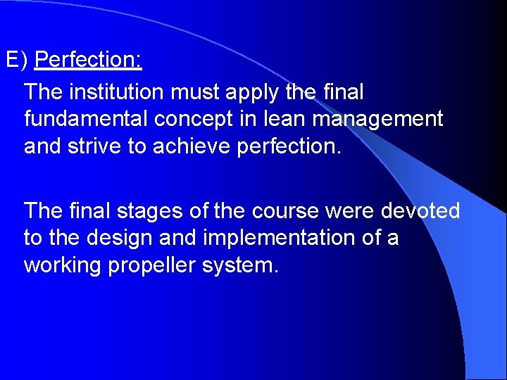 E) Perfection: The institution must apply the final fundamental concept in lean management and