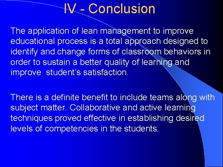 IV - Conclusion The application of lean management to improve educational process is a
