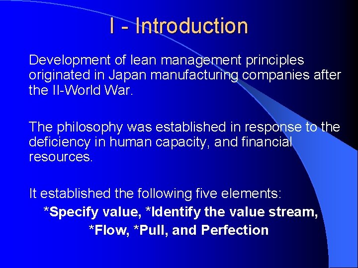 I - Introduction Development of lean management principles originated in Japan manufacturing companies after