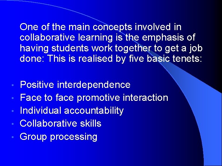 One of the main concepts involved in collaborative learning is the emphasis of having