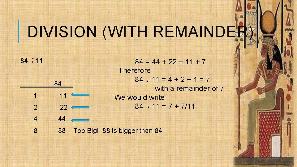 DIVISION (WITH REMAINDER) 84 11 _____84___ 1 11 2 22 4 44 8 88