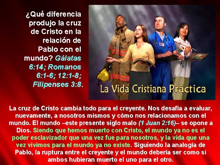 ¿Qué diferencia produjo la cruz de Cristo en la relación de Pablo con el