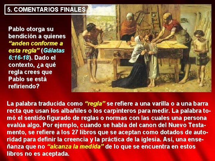 5. COMENTARIOS FINALES Pablo otorga su bendición a quienes “anden conforme a esta regla”