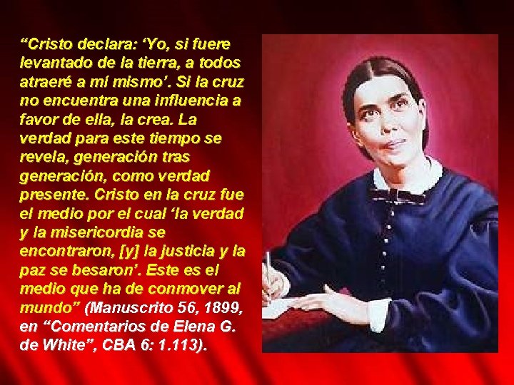 “Cristo declara: ‘Yo, si fuere levantado de la tierra, a todos atraeré a mí