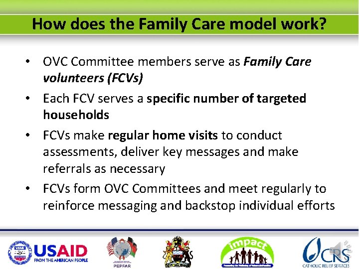 How does the Family Care model work? • OVC Committee members serve as Family