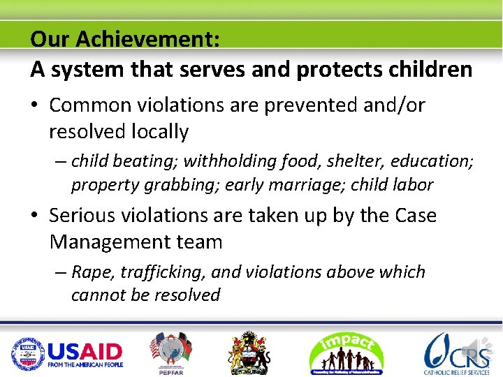 Our Achievement: A system that serves and protects children • Common violations are prevented