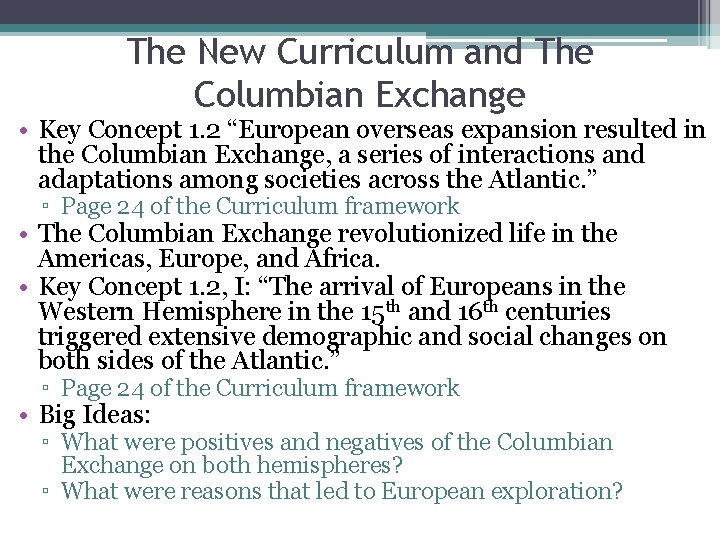 The New Curriculum and The Columbian Exchange • Key Concept 1. 2 “European overseas