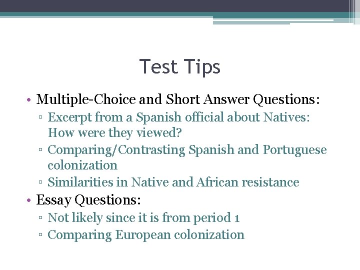 Test Tips • Multiple-Choice and Short Answer Questions: ▫ Excerpt from a Spanish official