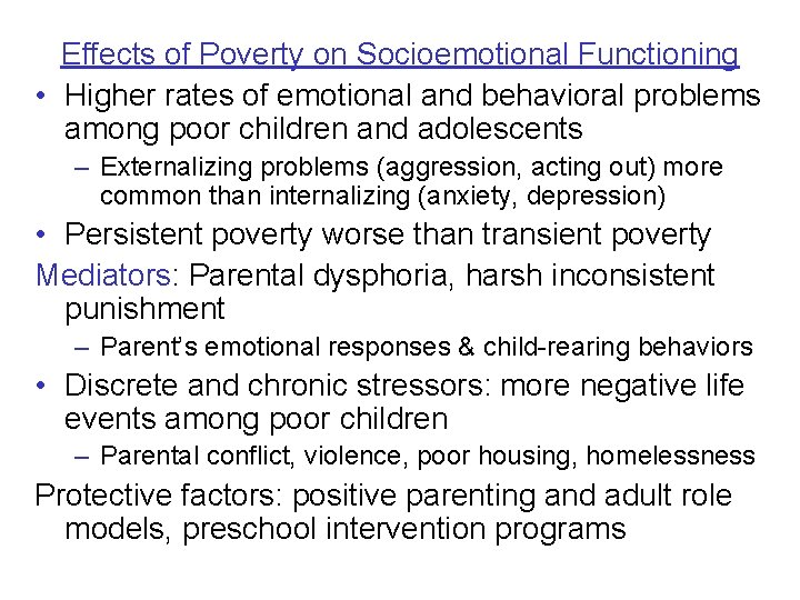 Effects of Poverty on Socioemotional Functioning • Higher rates of emotional and behavioral problems