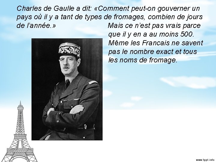 Charles de Gaulle a dit: «Comment peut-on gouverner un pays où il y a