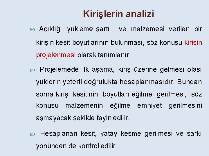 Kirişlerin analizi Açıklığı, yükleme şartı ve malzemesi verilen bir kirişin kesit boyutlarının bulunması, söz