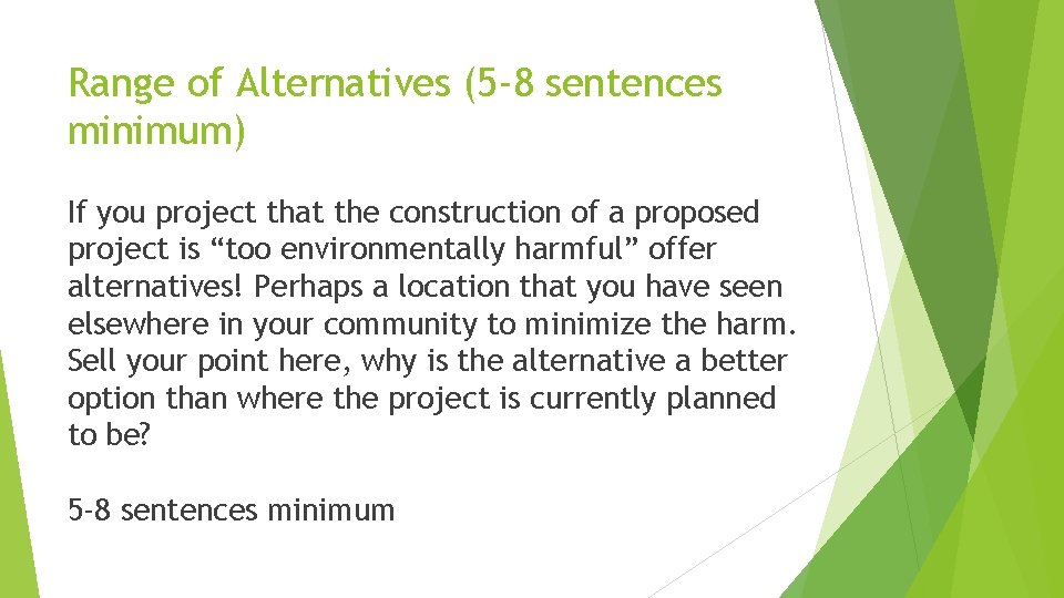 Range of Alternatives (5 -8 sentences minimum) If you project that the construction of