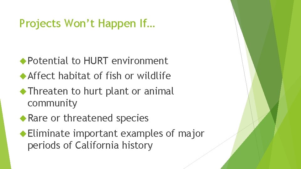 Projects Won’t Happen If… Potential Affect to HURT environment habitat of fish or wildlife