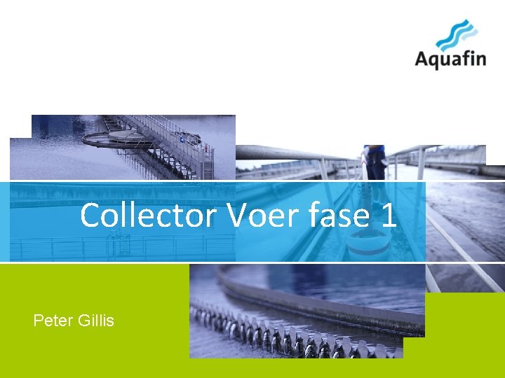 Collector Voer fase 1 Peter Gillis 