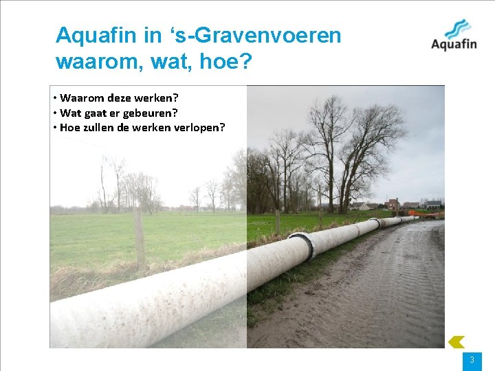 Aquafin in ‘s-Gravenvoeren waarom, wat, hoe? • Waarom deze werken? • Wat gaat er