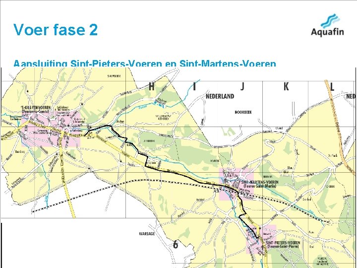Voer fase 2 Aansluiting Sint-Pieters-Voeren en Sint-Martens-Voeren 15 -12 -2010 • Aquafin partner for