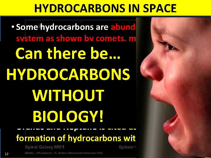 HYDROCARBONS IN SPACE • Some hydrocarbons are abundant in the solar system as shown