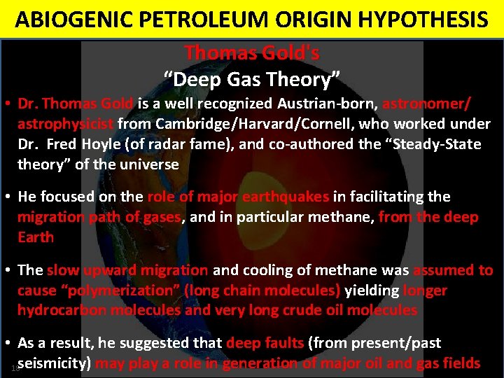 ABIOGENIC PETROLEUM ORIGIN HYPOTHESIS Thomas Gold's “Deep Gas Theory” • Dr. Thomas Gold is