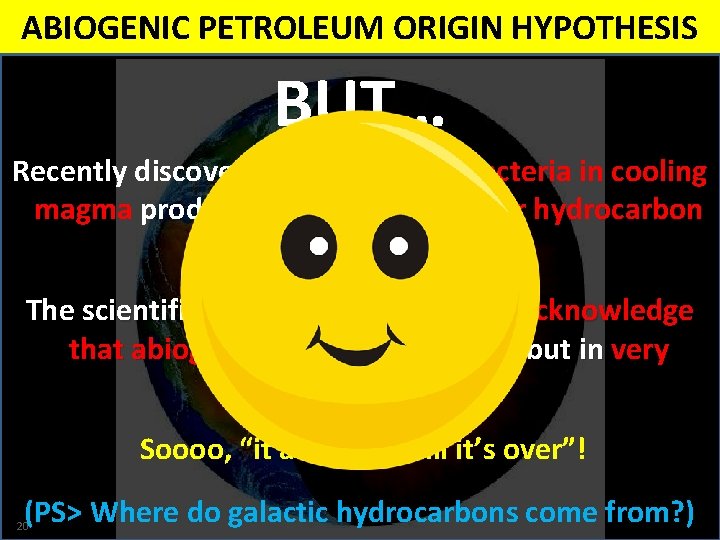 ABIOGENIC PETROLEUM ORIGIN HYPOTHESIS BUT… Recently discovered thermophilic bacteria in cooling magma produces methane