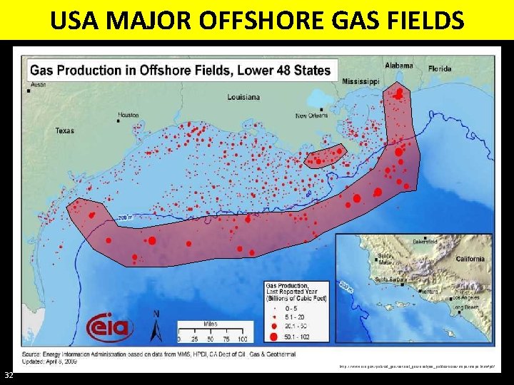 USA MAJOR OFFSHORE GAS FIELDS http: //www. eia. gov/pub/oil_gas/natural_gas/analysis_publications/maps. htm#pdf 32 