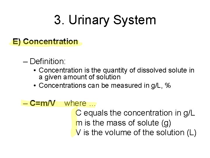 3. Urinary System E) Concentration – Definition: • Concentration is the quantity of dissolved 3. Urinary System E) Concentration – Definition: • Concentration is the quantity of dissolved