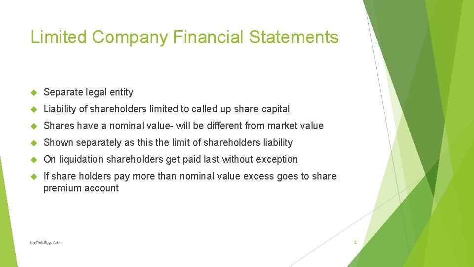 Limited Company Financial Statements Separate legal entity Liability of shareholders limited to called up