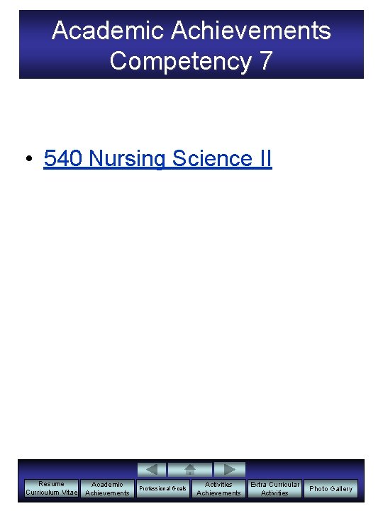 Academic Achievements Competency 7 • 540 Nursing Science II Resume Curriculum Vitae Academic Achievements