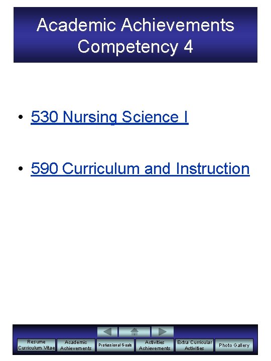 Academic Achievements Competency 4 • 530 Nursing Science I • 590 Curriculum and Instruction