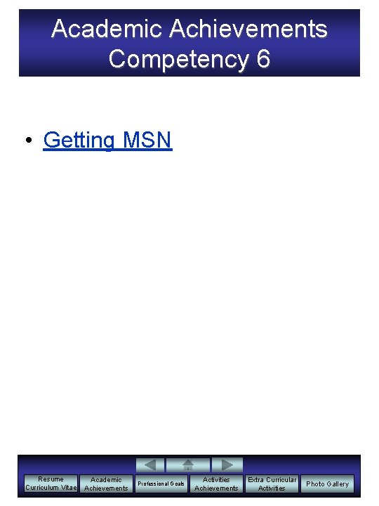 Academic Achievements Competency 6 • Getting MSN Resume Curriculum Vitae Academic Achievements Professional Goals