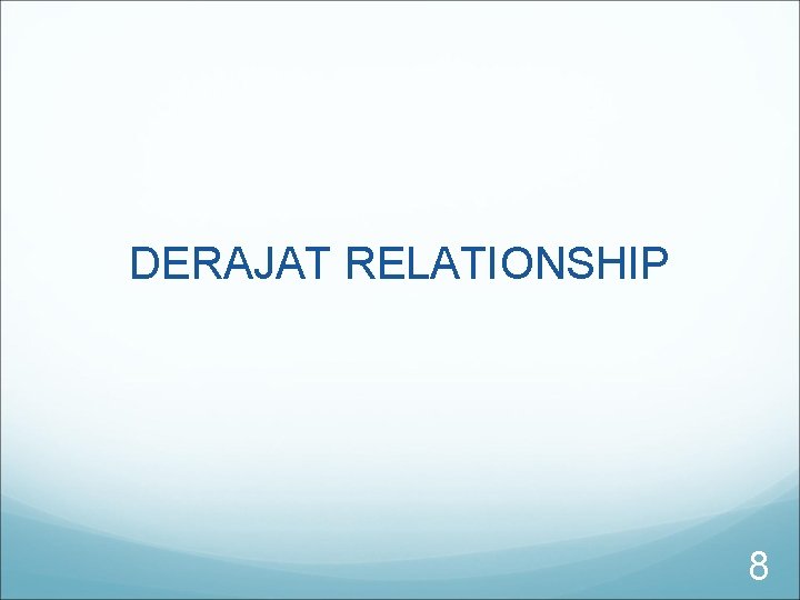 DERAJAT RELATIONSHIP 8 
