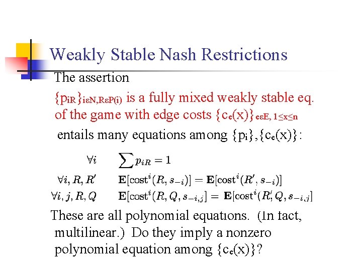 Weakly Stable Nash Restrictions The assertion {pi. R}iεN, RεP(i) is a fully mixed weakly