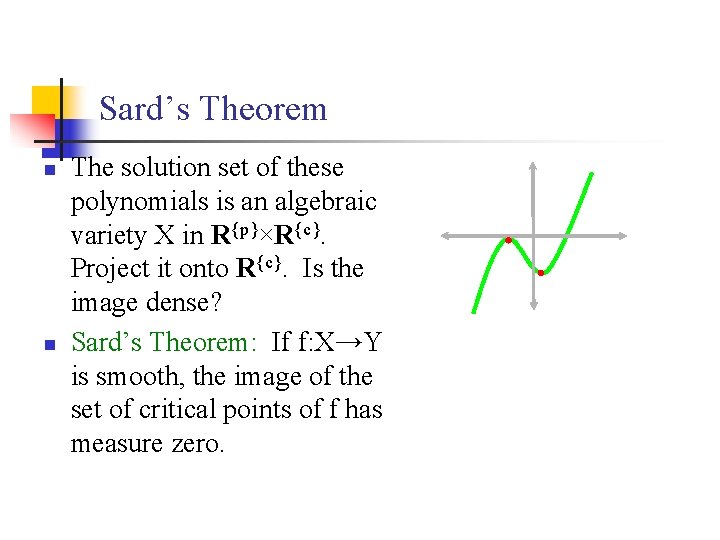 Sard’s Theorem n n The solution set of these polynomials is an algebraic variety