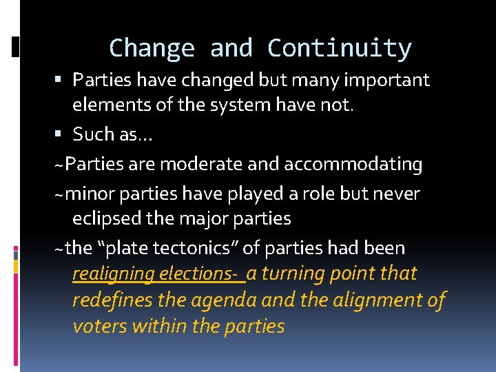 Change and Continuity Parties have changed but many important elements of the system have