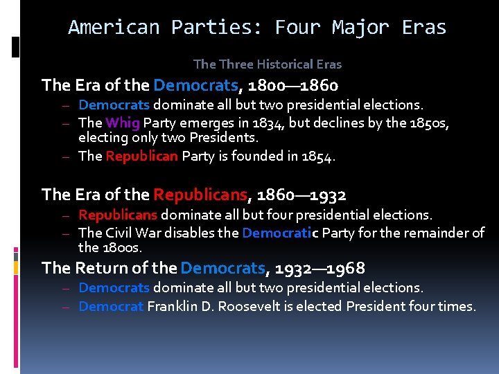 American Parties: Four Major Eras The Three Historical Eras The Era of the Democrats,