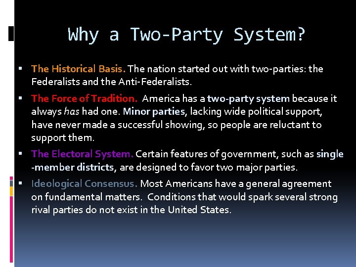 Why a Two-Party System? The Historical Basis. The nation started out with two-parties: the
